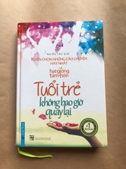 Tuổi Trẻ Không Bao Giờ Quay Lại - Tuyển Chọn Những Câu Chuyện Hay Nhất