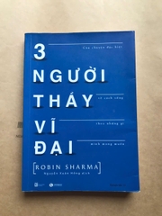 3 Người Thầy Vĩ Đại - Câu Chuyện Đặc Biệt Về Cách Sống Theo Những Gì Mình Mong Muốn