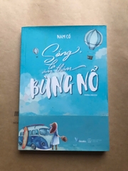 Sống, Là Âm Thầm Bùng Nổ