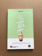 Cứ Tin Mình Sẽ Hạnh Phúc