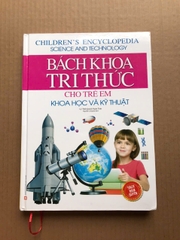 Bách Khoa Tri Thức Cho Trẻ Em - Khoa Học Và Kỹ Thuật