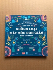 Kiến Thức Về Những Loại Máy Móc Đơn Giản Dành Cho Trẻ Em