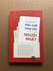 Kỹ Năng Quản Lý Hiệu Suất Công Việc Của Người Nhật