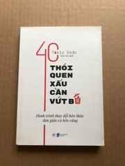 40 Thói Quen Xấu Cần Vứt Bỏ - Hành Trình Thay Đổi Bản Thân Đơn Giản Và Bền Vững