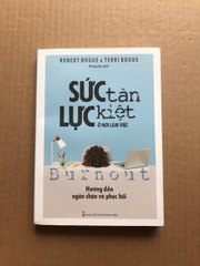 Sức Tàn Lực Kiệt Ở Nơi Làm Việc - Hướng Dẫn Ngăn Chặn Và Phục Hồi