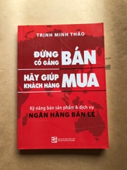 Đừng Cố Gắng Bán - Hãy Giúp Khách Hàng Mua