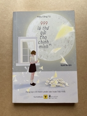999 Lá Thư Gửi Cho Chính Mình - Mong Bạn Trở Thành Phiên Bản Hạnh Phúc Nhất (Tập 1)