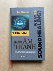 Chữa Lành Bằng Âm Thanh ( sách khổ nhỏ )