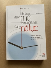 Khi Bạn Đang Mơ Thì Người Khác Đang Nỗ Lực