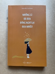 Những Gì Đã Qua Đừng Nghĩ Lại Quá Nhiều