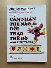 Cảm Nhận Thế Nào Đời Trao Thế Đó