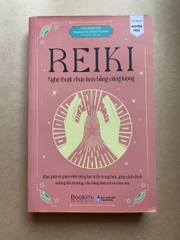 Reiki - Nghệ Thuật Chữa Lành Bằng Năng Lượng