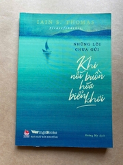 Những Lời Chưa Gửi - Khi Nỗi Buồn Hoá Biển Khơi