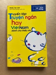 Tuyển Tập Truyện Ngắn Hay Việt Nam Dành Cho Thiếu Nhi (Tập 1)
