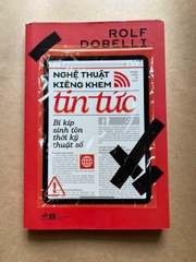 Nghệ thuật kiêng khem tin tức - Bí kíp sinh tồn thời kỹ thuật số