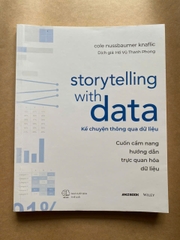 Storytelling With Data - Kể Chuyện Thông Qua Dữ Liệu