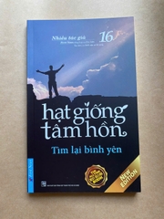Hạt Giống Tâm Hồn 16 - Tìm Lại Bình Yên