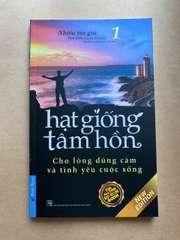 Hạt giống tâm hồn 1 - Cho lòng dũng cảm và tình yêu cuộc sống