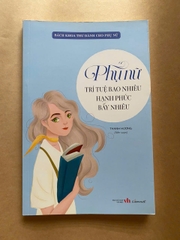 Phụ Nữ Trí Tuệ Bao Nhiêu Hạnh Phúc Bấy Nhiêu