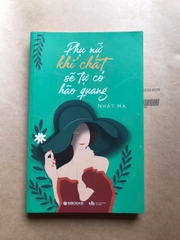 Phụ Nữ Khí Chất Sẽ Tự Có Hào Quang