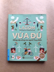 Lagom - Vừa Đủ - Đẳng Cấp Sống Của Người Thụy Điển