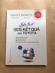 Nghệ Thuật Làm Việc Cho Ra Kết Quả Của Toyota