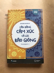 Cân bằng cảm xúc, cả lúc bão giông