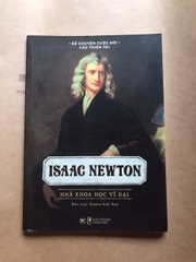 Isaac Newton - Nhà Khoa Học Vĩ Đại