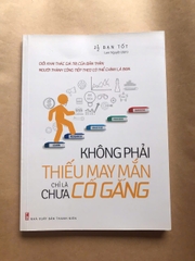 Không Phải Thiếu May Mắn, Chỉ Là Chưa Cố Gắng