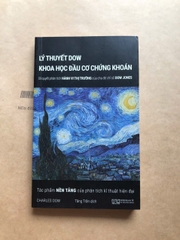 Lý Thuyết Dow - Khoa Học Đầu Cơ Chứng Khoán: Bí Quyết Phân Tích Hành Vi Thị Trường Của Cha Đẻ Chỉ Số Dow Jones