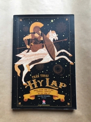 Thần Thoại Hy Lạp - Tập 2 - Những Chiến Công Vĩ Đại - Perseus, Heracles Và Các Dũng Sĩ