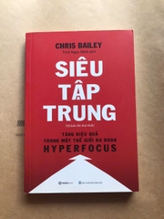 Siêu Tập Trung - Tăng Hiệu Quả Trong Một Thế Giới Đa Đoan