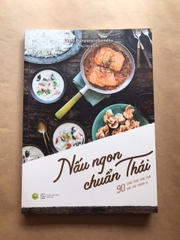Nấu Ngon Chuẩn Thái - 90 Công Thức Món Thái Đặc Sắc Chuẩn Vị