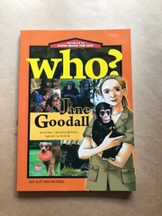Who? Chuyện Kể Về Danh Nhân Thế Giới - Jane Goodall