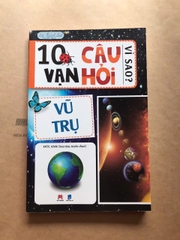 10 Vạn Câu Hỏi Vì Sao? – Vũ Trụ
