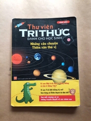 Thư Viện Tri Thức Dành Cho Học Sinh - Những Câu Chuyện Thiên Văn Thú Vị