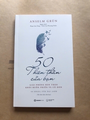 50 Thiên Thần Của Bạn - Giải Phóng Bản Thân Khỏi Buồn Phiền Và Cô Đơn