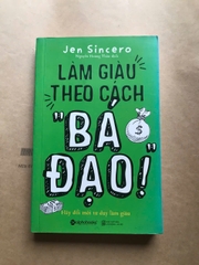 Làm Giàu Theo Cách “Bá Đạo”