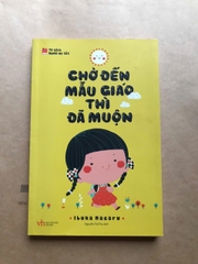 Chờ Đến Mẫu Giáo Thì Đã Muộn