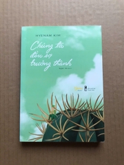 Chúng Ta Đều Sợ Trưởng Thành