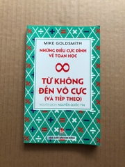 Từ Không Đến Vô Cực (Và Tiếp Theo) - Những Điều Cực Đỉnh Về Toán Học