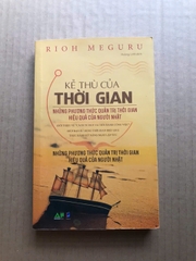 Kẻ Thù Của Thời Gian - Những Phương Thức Quản Trị Thời Gian Hiệu Quả Của Người Nhật