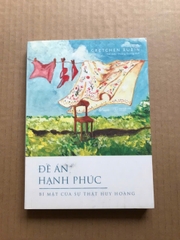 Đề Án Hạnh Phúc - Bí Mật Của Sự Thật Huy Hoàng