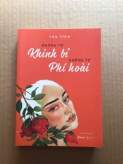 Không Tự Khinh Bỉ - Không Tự Phí Hoài