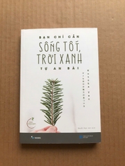 Bạn Chỉ Cần Sống Tốt, Trời Xanh Tự An Bài