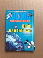 Bí Ẩn Bầu Trời Sao - Mười Vạn Câu Hỏi Vì Sao