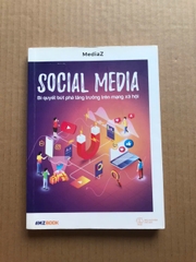 Social Media - Bí Quyết Bứt Phá Tăng Trưởng Trên Mạng Xã Hội