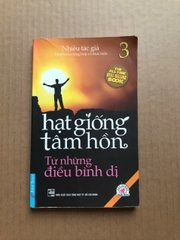 Hạt Giống Tâm Hồn - Tập 3 - Từ Những Điều Bình Dị