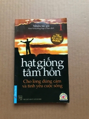 Hạt giống tâm hồn 1 - Cho lòng dũng cảm và tình yêu cuộc sống