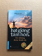 Hạt Giống Tâm Hồn - Tập 3 - Từ Những Điều Bình Dị